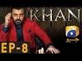 KHAN - Episode 8 | Har Pal Geo
