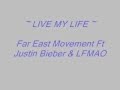 Live My Life - Far East Movement Ft Justin Bieber ...
