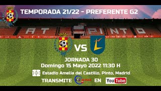 R.F.F.M. - CATEGORÍA PREFERENTE - Grupo 2 - Jornada 30: Atletico de Pinto 2-0 C.D. Tajamar