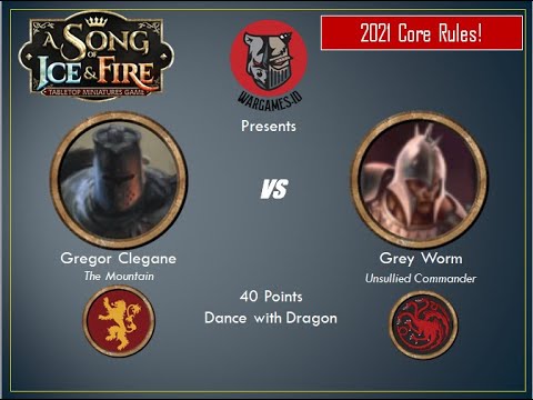 ASOIAF Batrep 22 | 2021 Full Version! Mountain vs Grey Worm