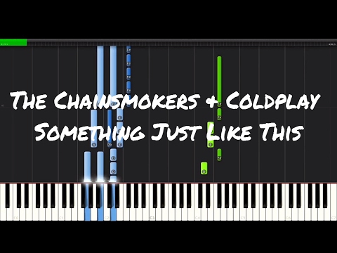 The Chainsmokers & Coldplay - Something Just Like This Piano Tutorial