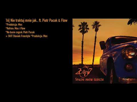 16. 2cztery7 - Nie traktuj mnie jak... ft. Piotr Pacak & Flow