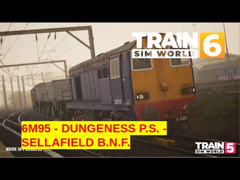 Train Sim World 6 WCML South: 6M95 - Dungeness P.S. - Sellafield B.N.F.