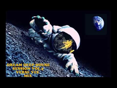 DREAM DEEP HOUSE SESSION VOL 3 VERSE VEE