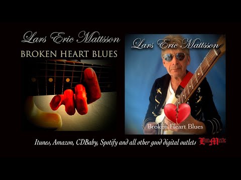 Lars Eric Mattsson - Broken Heart Blues