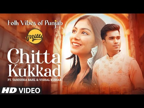 Chitta kukkad (Official Video) | Mitti || Folk Vibes of Punjab || Latest Punjabi Songs 2023