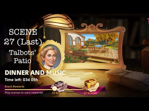 Dinner and Music Secrets Event Scene 27 (Last scene) - Talbots’ Patio. No loading screens.