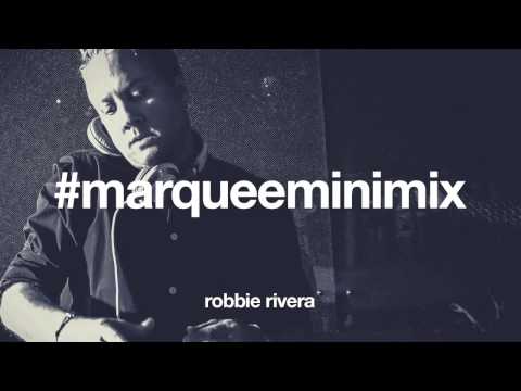 #MarqueeMinimix Robbie Rivera