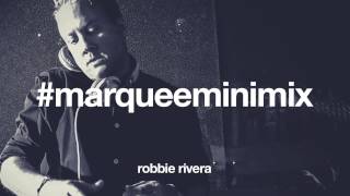MarqueeMinimix Robbie Rivera