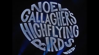 Noel Gallagher&#39;s High Flying Birds - The Death Of You and Me