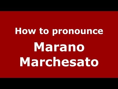 How to pronounce Marano Marchesato (Italian/Italy) - PronounceNames.com