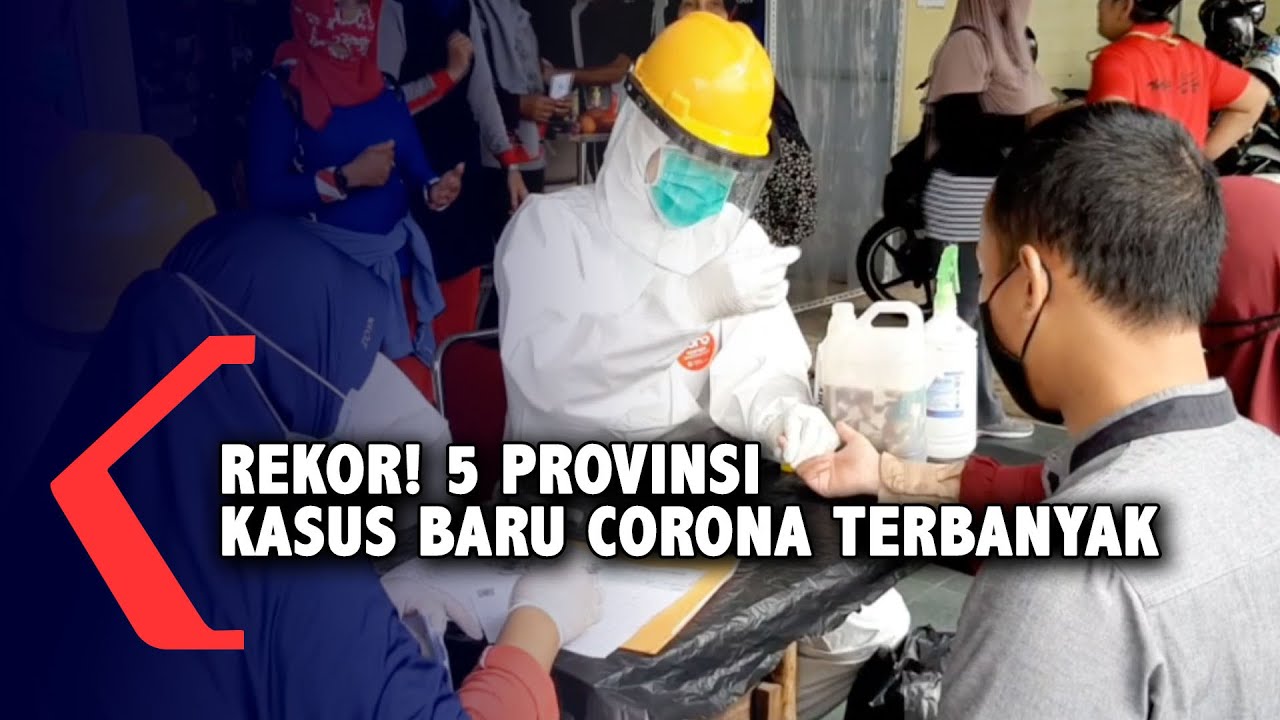 Rekor Tambah 3.308 Kasus! Ini 5 Provinsi Penyumbang Kasus Baru Corona Terbanyak