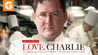 Love, Charlie: The Rise and Fall of Chef Charlie Trotter (2022) Video