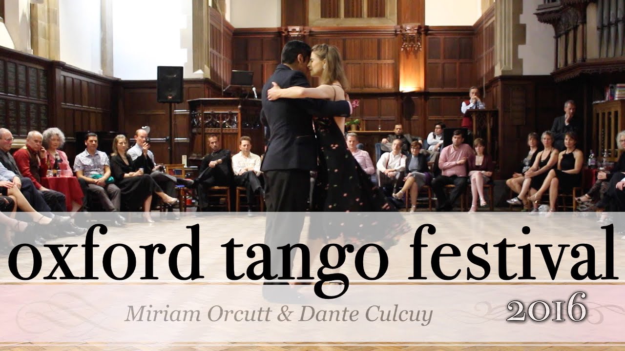 Oxford Tango Festival 2016 - Miriam Orcutt and Dante Culcuy (1/2)
