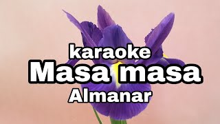 Download lagu Masa masa almanar karaoke mp3 Download lagu Masa masa almanar karaoke mp3