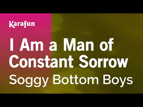 I Am a Man of Constant Sorrow - Soggy Bottom Boys | Karaoke Version | KaraFun