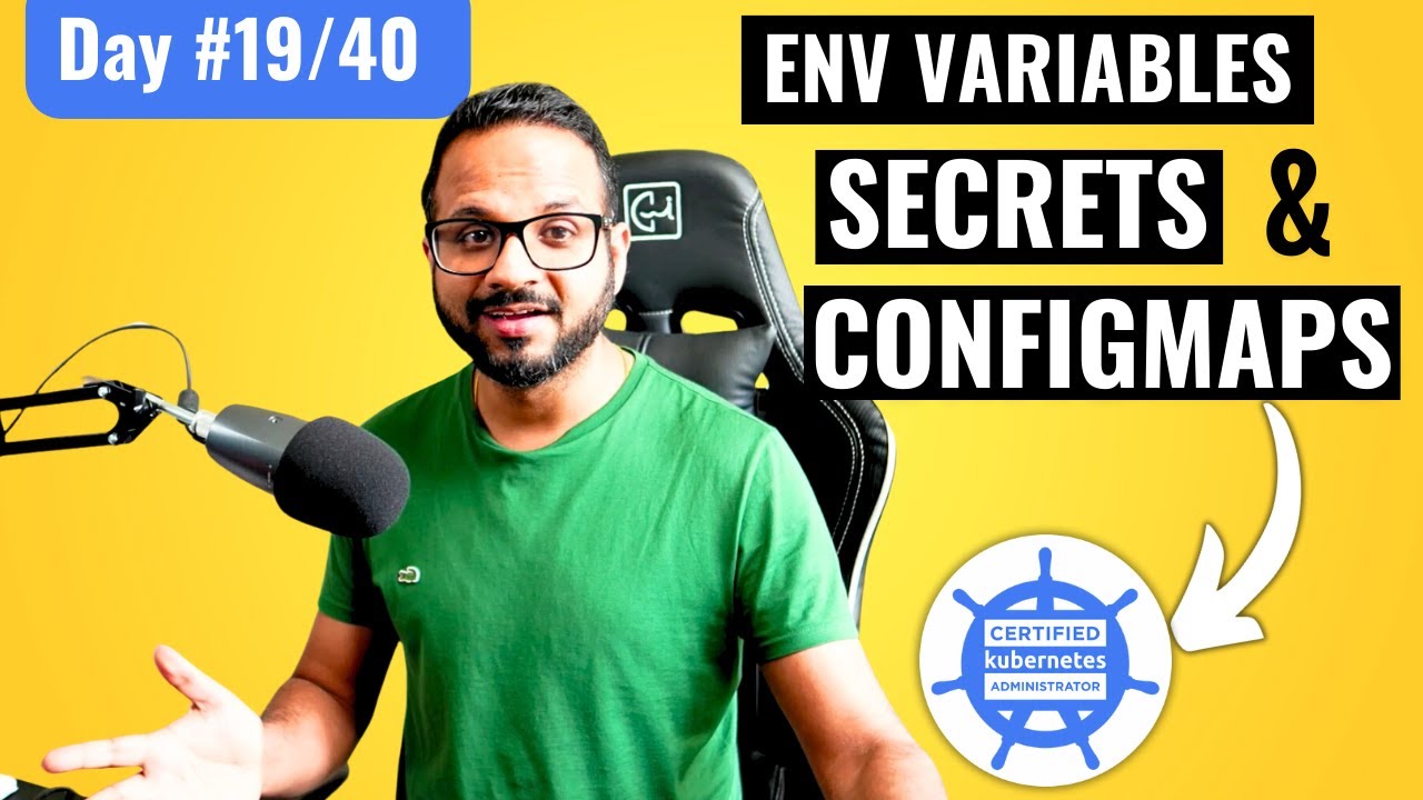 Day 19/40 - kubernetes configmap and secret - CKA Full Course 2024