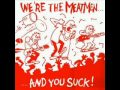The Meatmen - We're the Meatmen and You Suck!