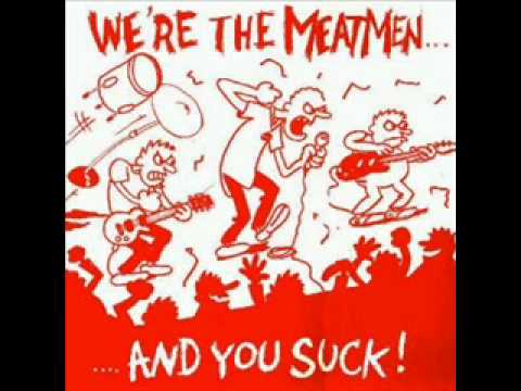 The Meatmen - We're the Meatmen and You Suck!