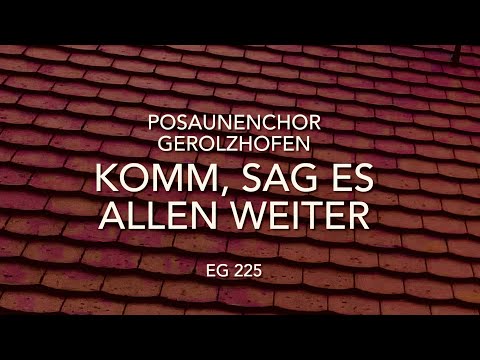 Komm, sag es allen weiter Posaunenchor Gerolzhofen 20220626