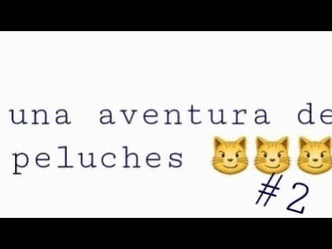 una aventura de peluches #2