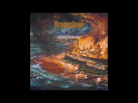 2020 - MEGATON SWORD - Blood Hails Steel - Steel Hails Fire  (Full Album)