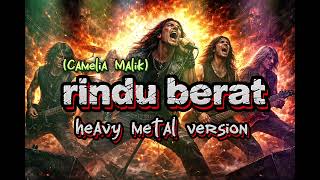 Download lagu Rindu berat (Camelia Malik) Cover _ Heavy Metal mp3