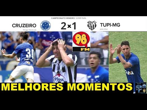 Cruzeiro 2 x 1 Tupi & Bom Humor 98FM, Highlights, Mineiro 2018 Semifinal 2nd Leg