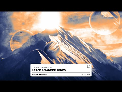 Larce & Xander Jones - I’ll Stay With You