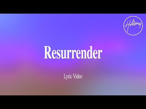 Resurrender (Lyric Video) - Hillsong Worship