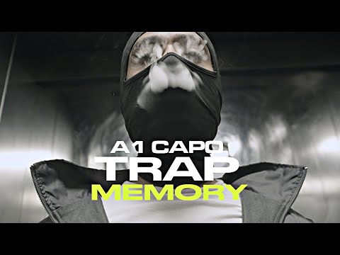 A1 Capo - Trap Memory [Official Video]
