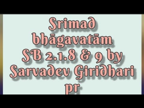 SB 2.1.8 & 9 by Sarvadev Giridhari pr -2022-12-15