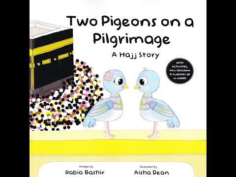 Islamic Children's Book Read Aloud~ TWO PIGEONS ON A PILGRIMAGE by Rabia Bashir