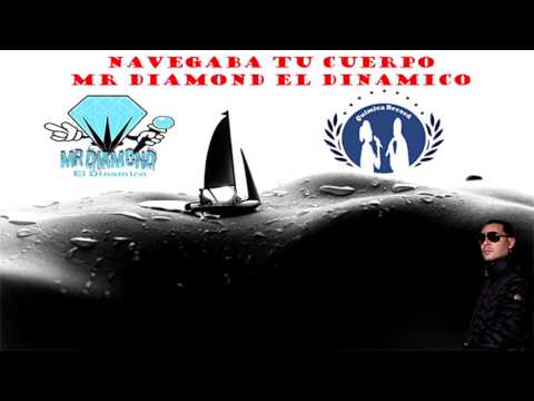 Navegaba tu cuerpo - Mr Diamond El Dinamico - Trap Latino