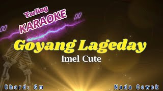 Download lagu Goyang Lageday Imei Cute ,Karaoke Tarling Nada Cewek mp3 Download lagu Goyang Lageday Imei Cute ,Karaoke Tarling Nada Cewek mp3