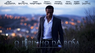The Thorn Of The Rose (O Espinho Da Rosa) Official Trailer 2014