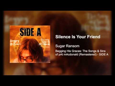 Silence Is Your Friend - Sugar Ransom