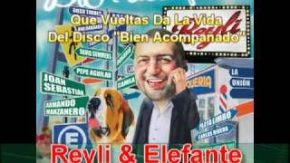 Que Vueltas Da La Vida - Reyli y Elefante
