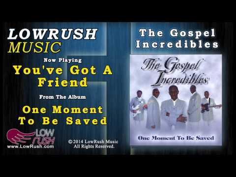 The Gospel Incredibles - You've Got A Friend