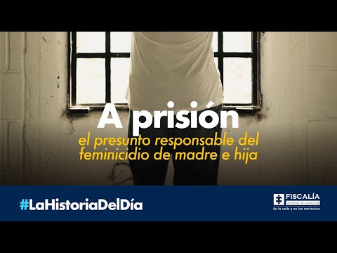 A prisión el presunto responsable del feminicidio de madre e hija