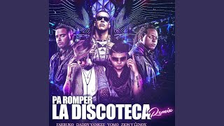 Pa&#39; Romper la Discoteca (Remix) (feat. Daddy Yankee, Yomo, Zion, Lennox &amp; Gaby El Kreativo)