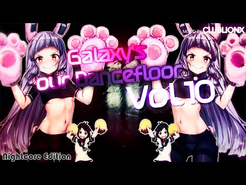 🌌Galaxy's our Dancefloor - Vol.10 Nightcore Edition ★ Hands Up/Happy Hardcore/and more ★ 3 Hours Mix