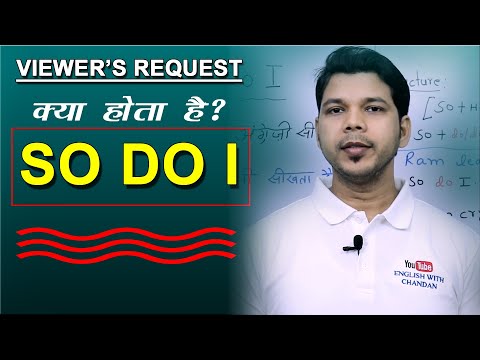 SO DO I (MOSTLY USED IN SPOKEN ENGLISH)