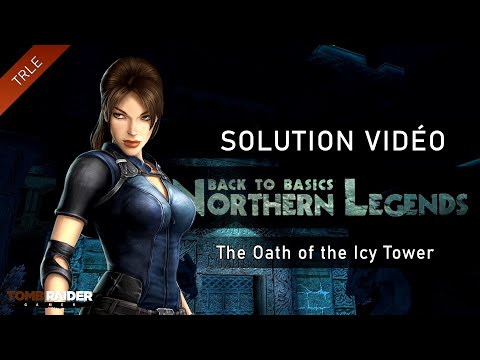 [TRLE] Tomb Raider BtB 2013 : Northern Legends - #05 - The Oath of the Icy Tower