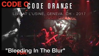 CODE ORANGE "Bleeding In The Blur" live 2017 @ L’Usine, Geneva, CH