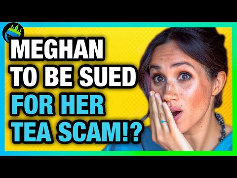 Meghan Markle TO BE SUED for SELLING TEA Made By ANOTHER PROVIDER!?