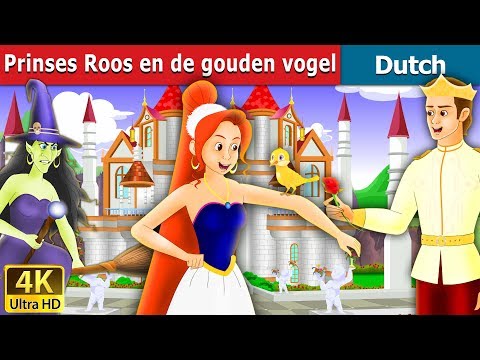 Prinses Roos en de gouden vogel | Princess Rose and the Golden Bird in Dutch | Dutch Fairy Tales