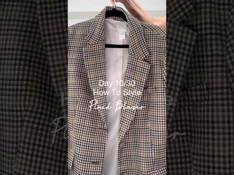 Day 10/30 Fall/Winter Outfits - Styling a Plaid Blazer