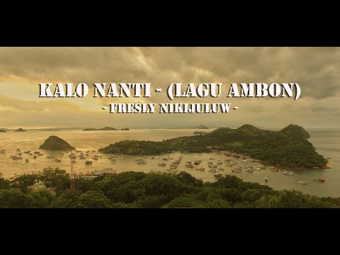 KALO NANTI - FRESLY NIKIJULUW - Lagu Ambon II Official Video Lirik Lagu