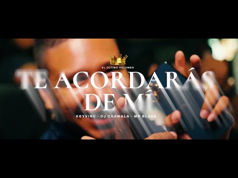 DJ Chawala - Te Acordarás De Mí - @MrBlackElPresidente @KeyvinCe | El Ultimo Volumen